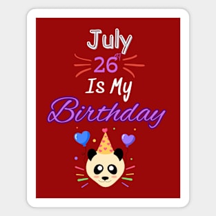 July 26 st is my birthday Magnet